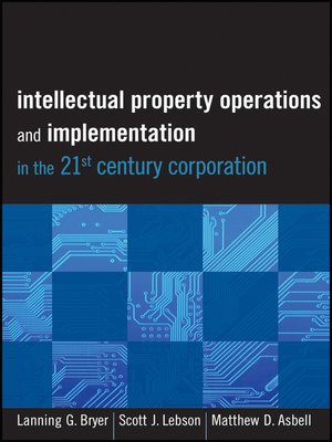 cover image of Intellectual Property Operations and Implementation in the 21st Century Corporation